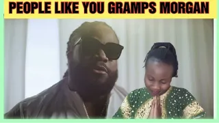 People Like You By Gramps Morgan-First Time Reaction