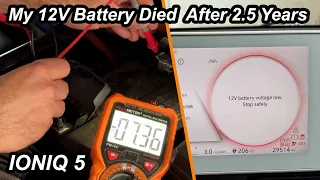 The 12V Battery In My Ioniq 5 Died After 2.5 years | Read The Description Before Watching!