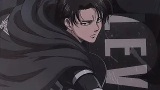 Levi Ackerman {AMV} middle of the night