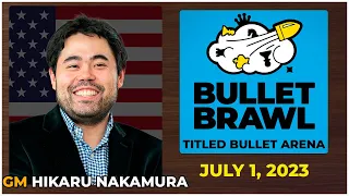 Hikaru Nakamura | Bullet Brawl Arena | Titled Bullet Arena 1+0 | July 1 2023  | chesscom