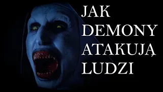 JAK WYGLĄDAJĄ ATAKI DEMONÓW NA LUDZI