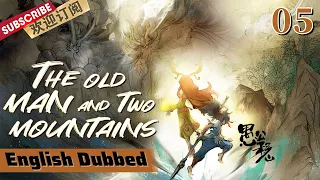 [Eng Dub/Multi-sub]The Foolish Old Man Who Removed The Mountains EP5【SMG Shanghai TV Official】