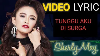 Sherly May - Tunggu Aku Di Surga (Official Video Lyrics) #lirik