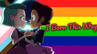 I Born This Way // AMV // The Owl House [Happy Pride Month]