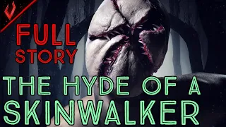 (Full Story) The Hyde of a Skinwalker