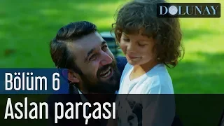 Dolunay 6. Bölüm - Aslan Parçası