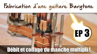Baryton Guitar : Cutting and gluing of the multilayered neck - EP 3