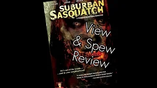 SUBURBAN SASQUATCH (2004) -  View & Spew Review