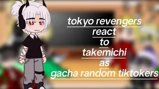 Tokyo || revengers || react to || takemichi as || Random Gacha TikTokers 🙂🙃 /||🇵🇭||🇺🇲 new upload