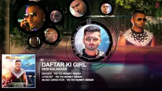 Daftar Ki Girl Full AUDIO Song   Yo Yo Honey Singh   Desi Kalakaar, Honey Singh New Songs