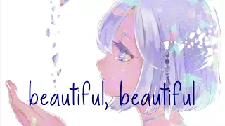 Nightcore ⇢ Beautiful Beautiful (Lyrics)