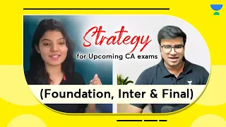 Strategy for Upcoming CA exams (Foundation, Inter & Final) | Indresh Gandhi & Neha Datta