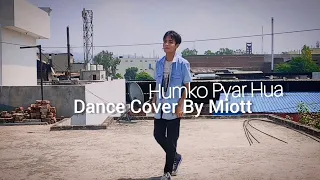 Humko Pyar Hua | Tulsi Kumar, KK | Pritam | Dance Cover by Miott