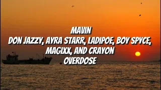 Mavin, Don Jazzy, Ayra Starr, LadiPoe, Boy Spyce, Magixx, and Crayon – Overdose  #lyrics #overdose
