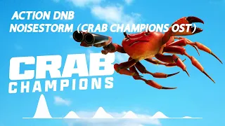 Action DNB - Noisestorm (Crab Champions OST)