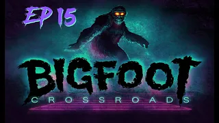 Bigfoot Bodies - Bigfoot Crossroads Ep. 15