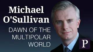 Michael O'Sullivan: Dawn of the Multipolar World