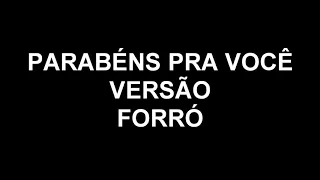 PARABÉNS PRA VOCÊ VERSÃO FORRÓ - DGPRODUÇÕES