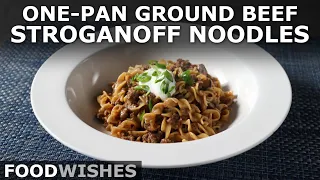 Gourmet Hamburger Helper (One-Pan Beef Stroganoff) | Food Wishes