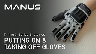 MANUS Prime X Series - Putting On & Taking Off Gloves Explained