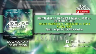 Arcade Mammoth vs. Stargazing vs. Seven Nation Army (Dimitri Vegas & Like Mike Mashup)