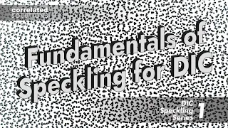 Fundamentals of Speckling for DIC