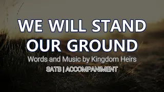 We Will  Stand Our Ground | SATB | Piano