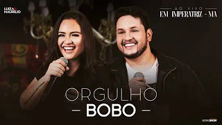 Luiza e Maurílio - Orgulho Bobo - Ao Vivo em Imperatriz