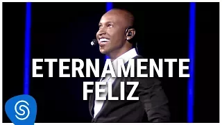 Thiaguinho - Eternamente Feliz (DVD Ousadia e Alegria) [Vídeo Oficial]