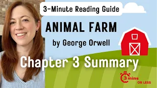 3-Minute Reading Guide: ANIMAL FARM Ch. 3, Summary & History