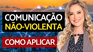 COMUNICAÇÃO NÃO VIOLENTA: O QUE É? COMO PRATICAR?