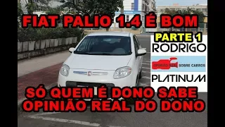 Fiat Palio 1.4 É Bom Só Quem é Dono Sabe Opinião Real do Dono Parte 1