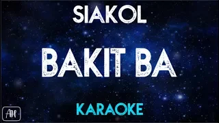 Bakit ba - Siakol (Karaoke/Instrumental)