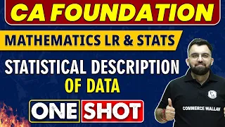 Statistical Description Of Data in One Shot | CA Foundation | Maths, LR & Stats🔥