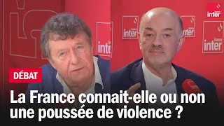 Jean Viard / Alain Bauer : La France connait-elle ou non une poussée de violence ?