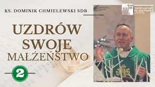 UZDRÓW SWOJE MAŁŻEŃSTWO CZ. II - ks. Dominik Chmielewski SDB, Sanktuarium św. JPII w Krośnie