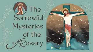 The Sorrowful Mysteries of the Rosary (text included: pray with us) Watercolor