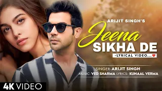 Jeena Sikha De (Lyrics) Srikanth | Arijit Singh | Ved Sharma | Rajkumar Rao & Alaya F