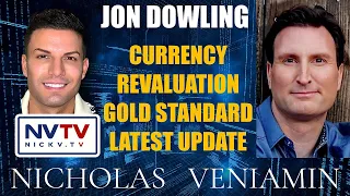 Jon Dowling Discusses Currency Revaluation Latest Updates with Nicholas Veniamin