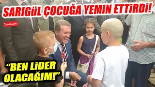 Mustafa Sarıgül küçük çocuğa liderlik yemini ettirdi!