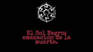 El SOL NEGRO: emanación de la MUERTE.