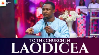 TO THE CHURCH IN LAODICEA | THE MESSAGE | APOSTLE EFFA EMMANUEL ISAAC