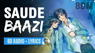 Saude Bazi (8D AUDIO + LYRICS) Aakrosh | Javed Ali | Pritam Chakraborty