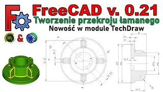 [339] FreeCAD 0.21 - Rysunek techniczny 2D - przekrój łamany - poradnik - tutorial PL