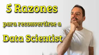 5 razones para hacer un CAMBIO PROFESIONAL a DATA SCIENTIST