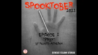 SPOOKTOBER 2021 Episode 1: "Prey"