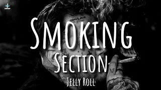 Jelly Roll - Smoking Section (Lyrics)