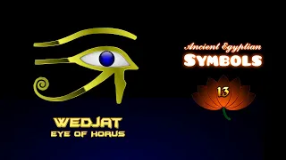 Wedjat, The Eye of Horus | Meanings of Ancient Egyptian Symbols, part 13