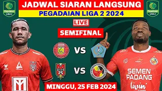 Jadwal Semifinal Liga 2 Indonesia 2024 - Malut United vs Semen Padang - Live Indosiar