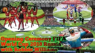 Opening Ceremony FIFA World Cup 2018 Russia🇷🇺 with Robbie Williams